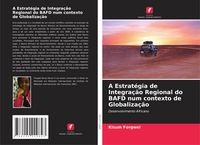 Produktbild: A Estrat&eacute;gia de Integra&ccedil;&atilde;o Regional do BAFD num contexto de Globaliza&ccedil;&atilde;o