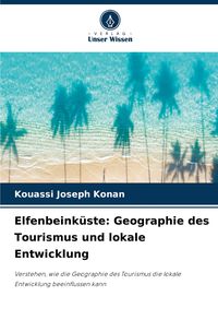 Produktbild: Elfenbeink&uuml;ste: Geographie des Tourismus und lokale Entwicklung