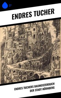 Produktbild: Endres Tuchers Baumeisterbuch der Stadt N&uuml;rnberg