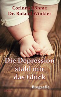 Produktbild: Die Depression stahl mir das Gl&uuml;ck - Biografie