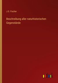 Produktbild: Beschreibung aller naturhistorischen Gegenst&auml;nde