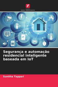 Produktbild: Seguran&ccedil;a e automa&ccedil;&atilde;o residencial inteligente baseada em IoT