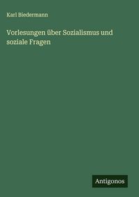 Produktbild: Vorlesungen &uuml;ber Sozialismus und soziale Fragen