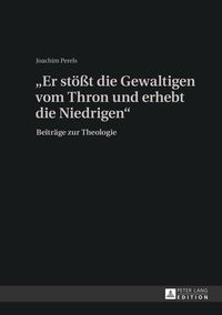 Produktbild: &laquo;Er stoe&szlig;t die Gewaltigen vom Thron und erhebt die Niedrigen&raquo;