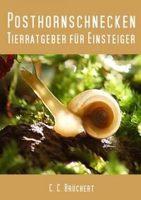 Produktbild: Tierratgeber f&uuml;r Einsteiger - Posthornschnecken