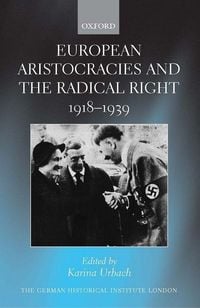 Produktbild: European Aristocracies and the Radical Right, 1918-1939