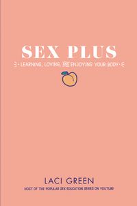 Produktbild: Green, L: Sex Plus: Learning, Loving, and Enjoying Your Body