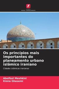 Produktbild: Os princ&iacute;pios mais importantes do planeamento urbano isl&acirc;mico iraniano