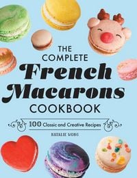 Produktbild: The Complete French Macarons Cookbook