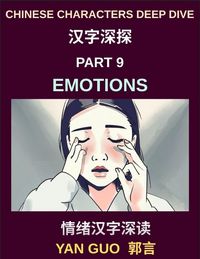 Produktbild: Chinese Characters Deep Dive (Part 9)- Emotions, Feelings & Descriptive Language in Mandarin Chinese, Beginner to Intermediate Guide