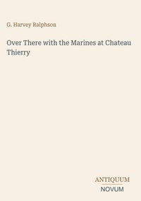 Produktbild: Over There with the Marines at Chateau Thierry