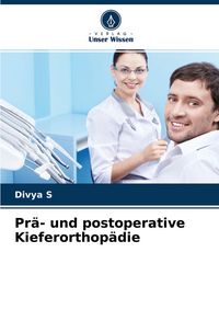 Produktbild: Pr&auml;- und postoperative Kieferorthop&auml;die