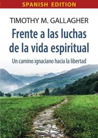 Produktbild: Frente a las luchas de la vida espiritual Un camino ignaciano hacia la libertad