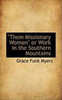 Produktbild: Them Missionary Women or Work in the Southern Mountains