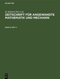 Produktbild: Zeitschrift f&uuml;r Angewandte Mathematik und Mechanik. Band 61, Heft 4
