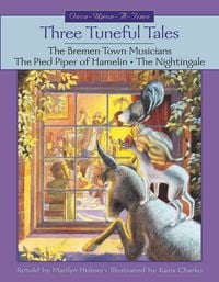 Produktbild: Three Tuneful Tales: The Bremen Town Musicians/The Pied Piper of Hamelin/The Nightingale