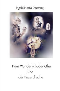 Produktbild: Prinz Wunderlich, der Uhu und der Feuerdrache