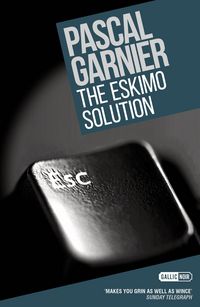 Produktbild: Garnier, P: Eskimo Solution: Shocking, Hilarious and Poignan
