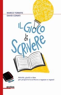 Produktbild: Il gioco di scrivere. Attivit&agrave;, giochi e idee per proporre la scrittura a ragazze e ragazzi