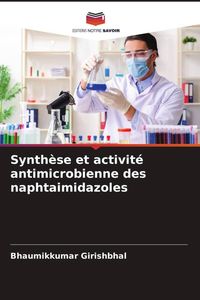Produktbild: Synth&egrave;se et activit&eacute; antimicrobienne des naphtaimidazoles
