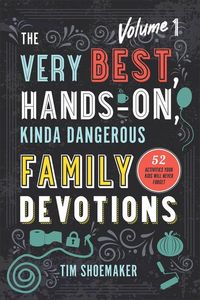 Produktbild: The Very Best, Hands-On, Kinda Dangerous Family Devotions, Volume 1