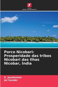 Produktbild: Porco Nicobari: Prosperidade das tribos Nicobari das Ilhas Nicobar, &Iacute;ndia