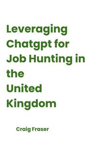 Produktbild: Leveraging Chatgpt for Job Hunting in the United Kingdom