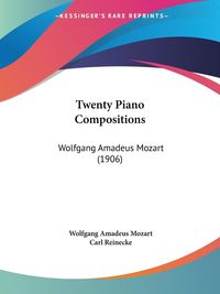Bild vom Artikel Twenty Piano Compositions vom Autor Wolfgang Amadeus Mozart