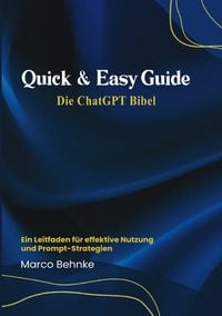Produktbild: Quick &amp; Easy Guide Die ChatGPT Bibel