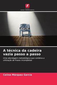 Produktbild: A t&eacute;cnica da cadeira vazia passo a passo