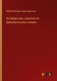 Produktbild: Die Religion des Judentums im Sp&auml;thellenistischen Zeitalter