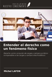 Produktbild: Entender el derecho como un fen&oacute;meno f&iacute;sico
