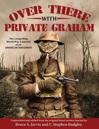 Produktbild: Over There With Private Graham - The Compelling World War 1 Journal of an American Doughboy