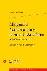 Produktbild: Marguerite Yourcenar, une Femme a l Academie; Malgre Eux, Malgre