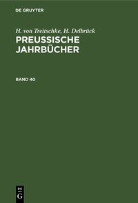Produktbild: Preu&szlig;ische Jahrb&uuml;cher. Band 40