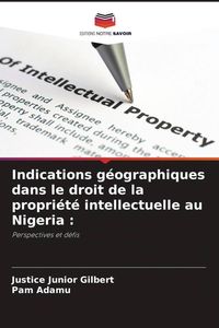 Produktbild: Indications g&eacute;ographiques dans le droit de la propri&eacute;t&eacute; intellectuelle au Nigeria :