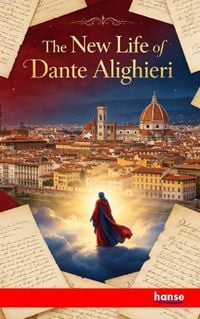 Produktbild: The New Life of Dante Alighieri