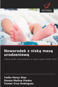 Produktbild: Noworodek z nisk&iquest; mas&iquest; urodzeniow&iquest;