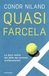 Produktbild: Quasi farcela. La dura realt&agrave; del 99% dei tennisti professionisti