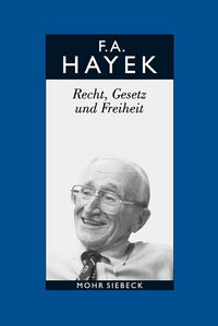 Produktbild: Gesammelte Schriften in deutscher Sprache Abt. B Band 4: Recht, Gesetz und Freiheit. Eine Neufassung der liberalen Grunds&auml;tze der Gerechtigkeit und der politischen &Ouml;konomie