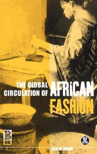 Produktbild: The Global Circulation of African Fashion