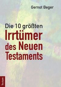 Produktbild: Die zehn gr&ouml;&szlig;ten Irrt&uuml;mer des Neuen Testaments