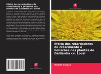 Produktbild: Efeito dos retardadores de crescimento e belisc&otilde;es nas plantas de Gaillardia cv. Local