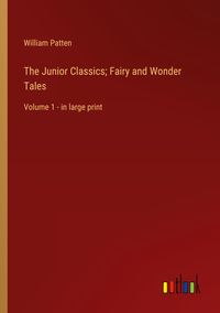 Produktbild: The Junior Classics; Fairy and Wonder Tales