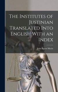 Produktbild: The Institutes of Justinian Translated Into English With an Index