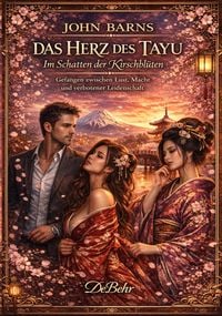 Produktbild: Das Herz des Tayu &ndash; Im Schatten der Kirschbl&uuml;ten - Gefangen zwischen Lust, Macht und verbotener Leidenschaft