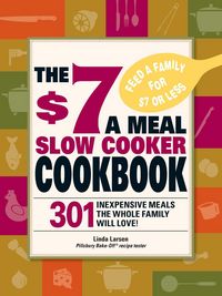 Produktbild: The $7 a Meal Slow Cooker Cookbook