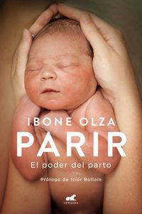 Produktbild: Parir: El Poder del Parto (Nueva Ed. Prefacio Autora) / Birth. the Power of Labor (Updated Edition)