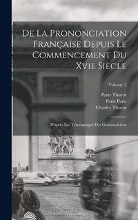 Produktbild: De La Prononciation Fran&ccedil;aise Depuis Le Commencement Du Xvie Si&egrave;cle