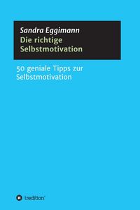 Produktbild: Die richtige Selbstmotivation